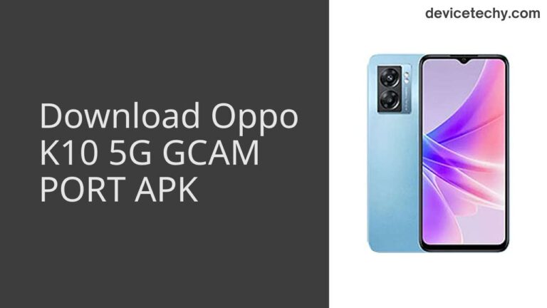 Download Oppo K10 5G GCAM Port APK