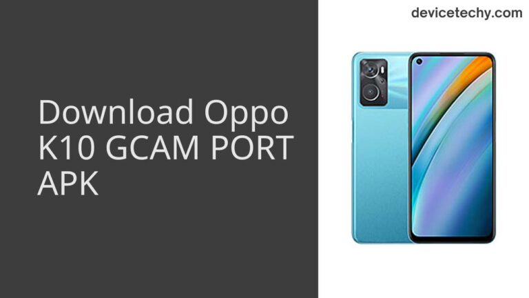 Download Oppo K10 GCAM Port APK