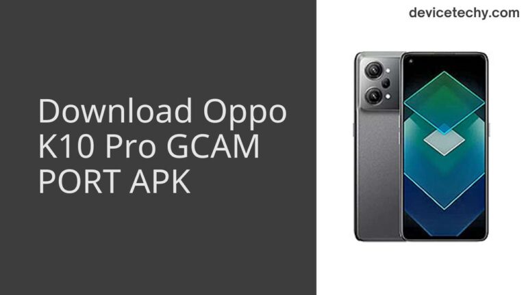 Download Oppo K10 Pro GCAM Port APK