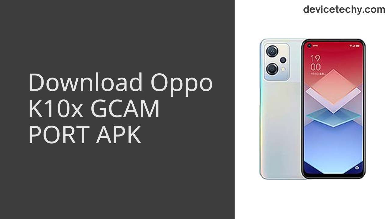 Oppo K10x GCAM PORT APK Download