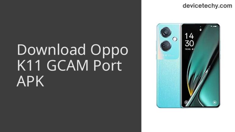 Download Oppo K11 GCAM Port APK