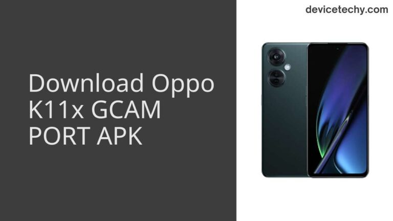 Download Oppo K11x GCAM Port APK