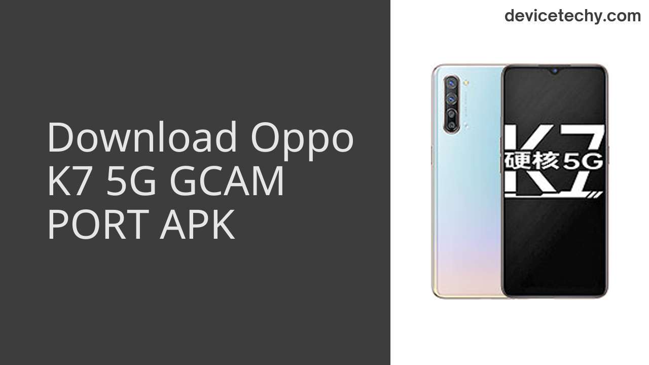 Oppo K7 5G GCAM PORT APK Download