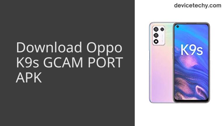 Download Oppo K9s GCAM Port APK