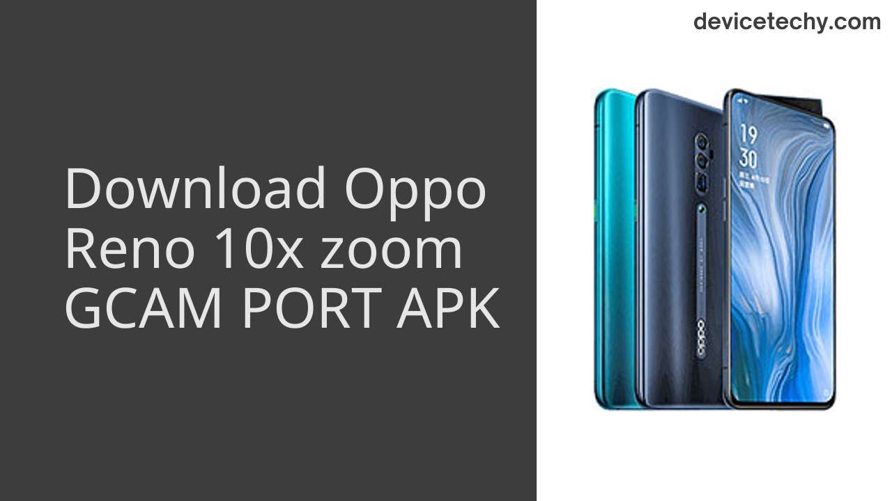 Oppo Reno 10x zoom GCAM PORT APK Download