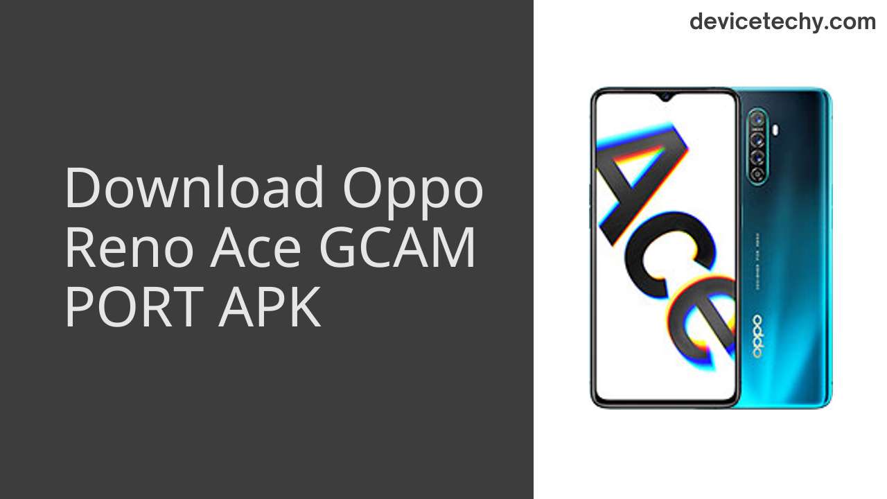 Oppo Reno Ace GCAM PORT APK Download