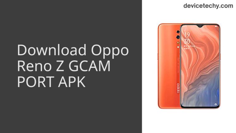 Download Oppo Reno Z GCAM Port APK