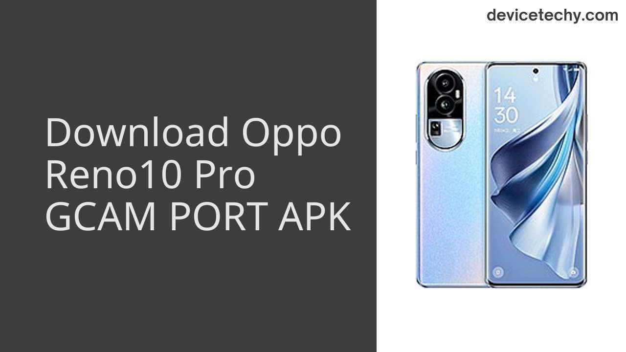 Oppo Reno10 Pro GCAM PORT APK Download