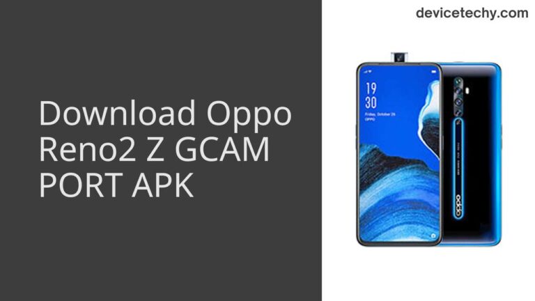 Download Oppo Reno2 Z GCAM Port APK