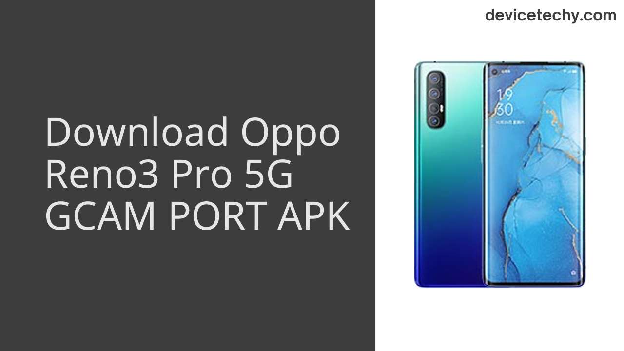 Oppo Reno3 Pro 5G GCAM PORT APK Download