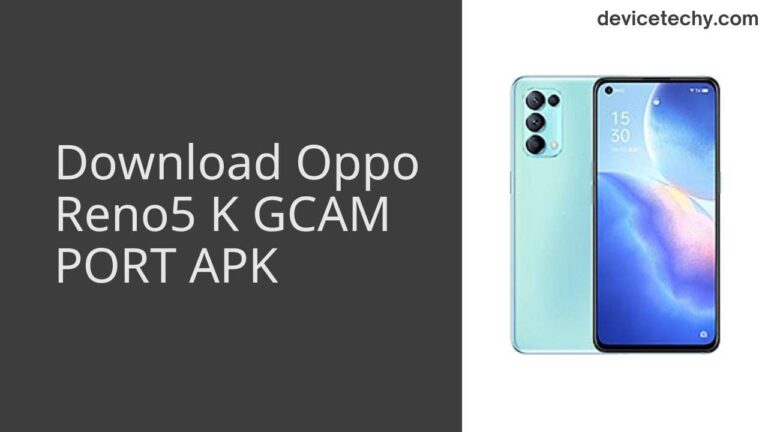 Download Oppo Reno5 K GCAM Port APK