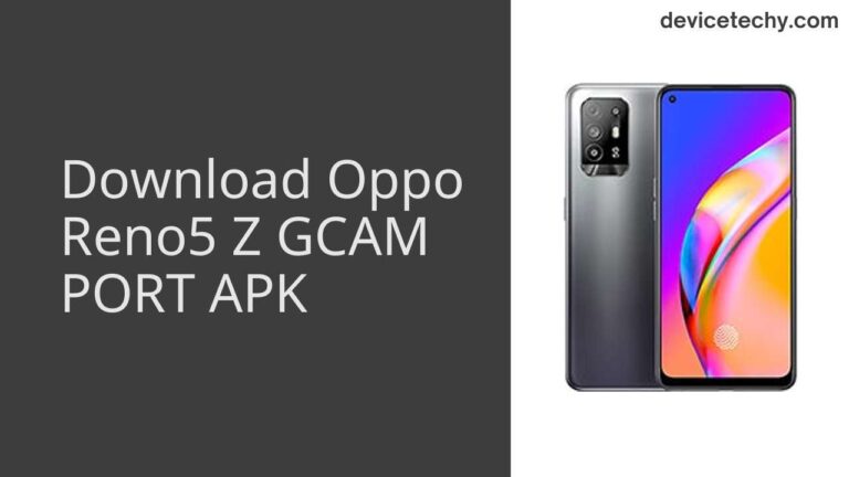 Download Oppo Reno5 Z GCAM Port APK