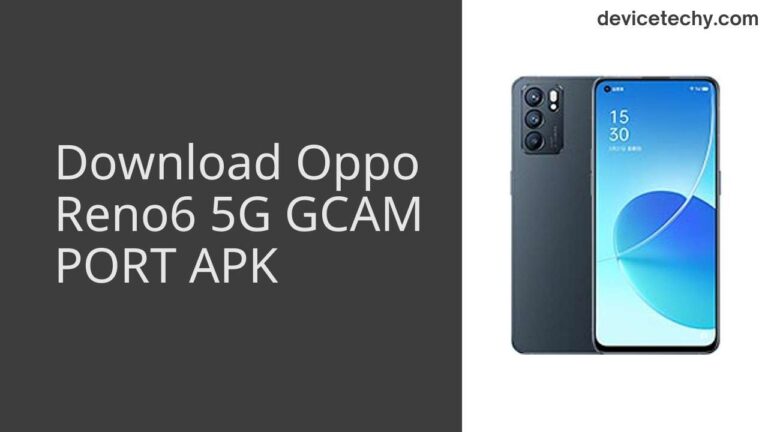 Download Oppo Reno6 5G GCAM Port APK