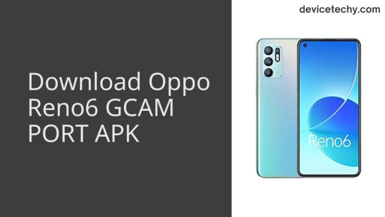 Download Oppo Reno6 GCAM Port APK