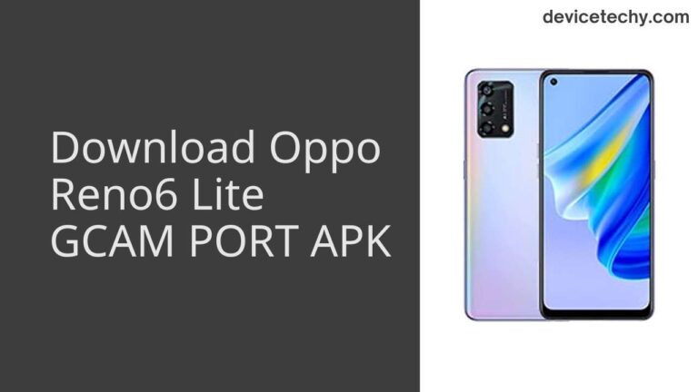 Download Oppo Reno6 Lite GCAM Port APK