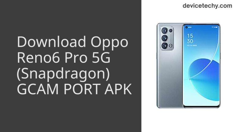 Download Oppo Reno6 Pro 5G (Snapdragon) GCAM Port APK