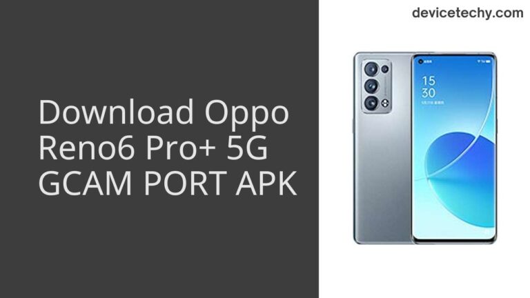 Download Oppo Reno6 Pro+ 5G GCAM Port APK