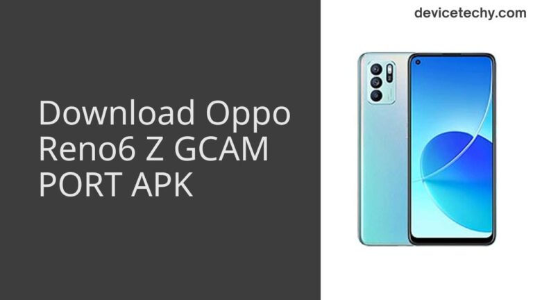 Download Oppo Reno6 Z GCAM Port APK