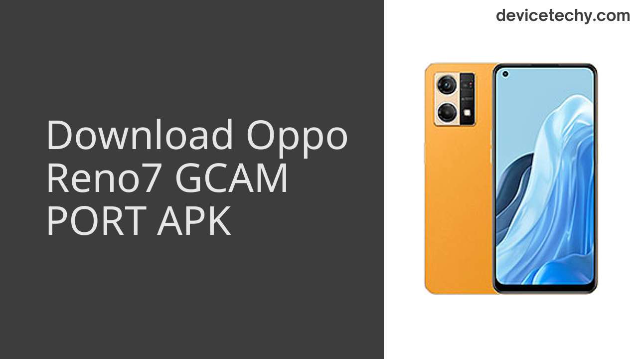 Oppo Reno7 GCAM PORT APK Download
