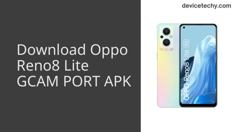 Download Oppo Reno8 Lite GCAM Port APK