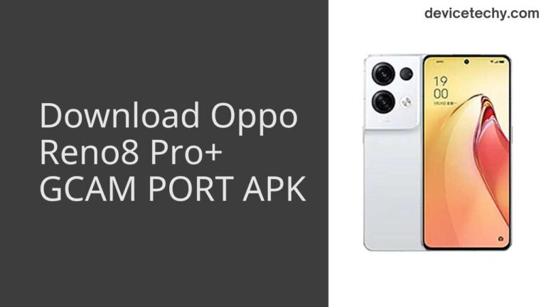 Download Oppo Reno8 Pro+ GCAM Port APK