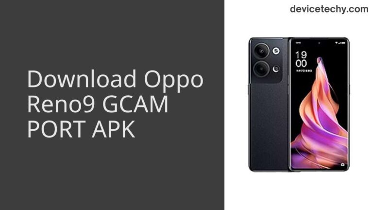 Download Oppo Reno9 GCAM Port APK