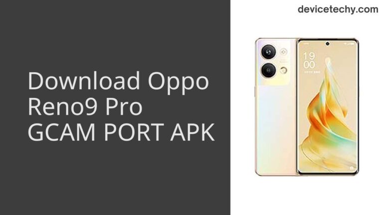 Download Oppo Reno9 Pro GCAM Port APK