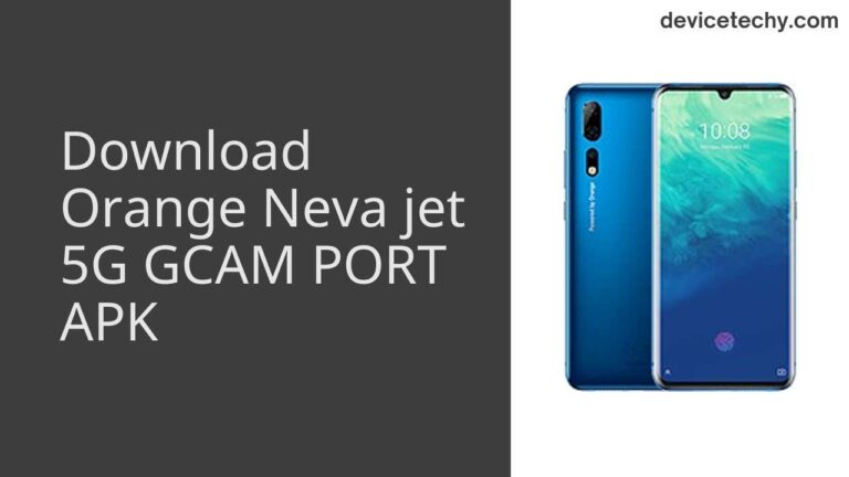 Download Orange Neva jet 5G GCAM Port APK