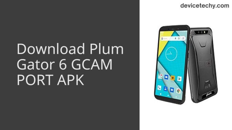 Download Plum Gator 6 GCAM Port APK