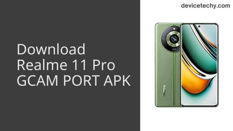 Download Realme 11 Pro GCAM Port APK