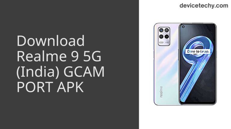 Download Realme 9 5G (India) GCAM Port APK