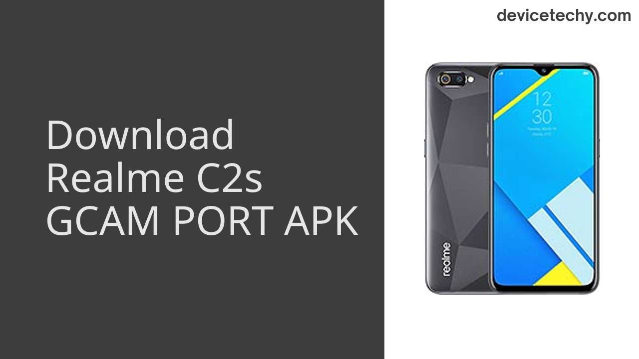 Realme C2s GCAM PORT APK Download