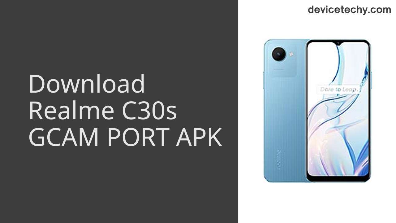 Realme C30s GCAM PORT APK Download