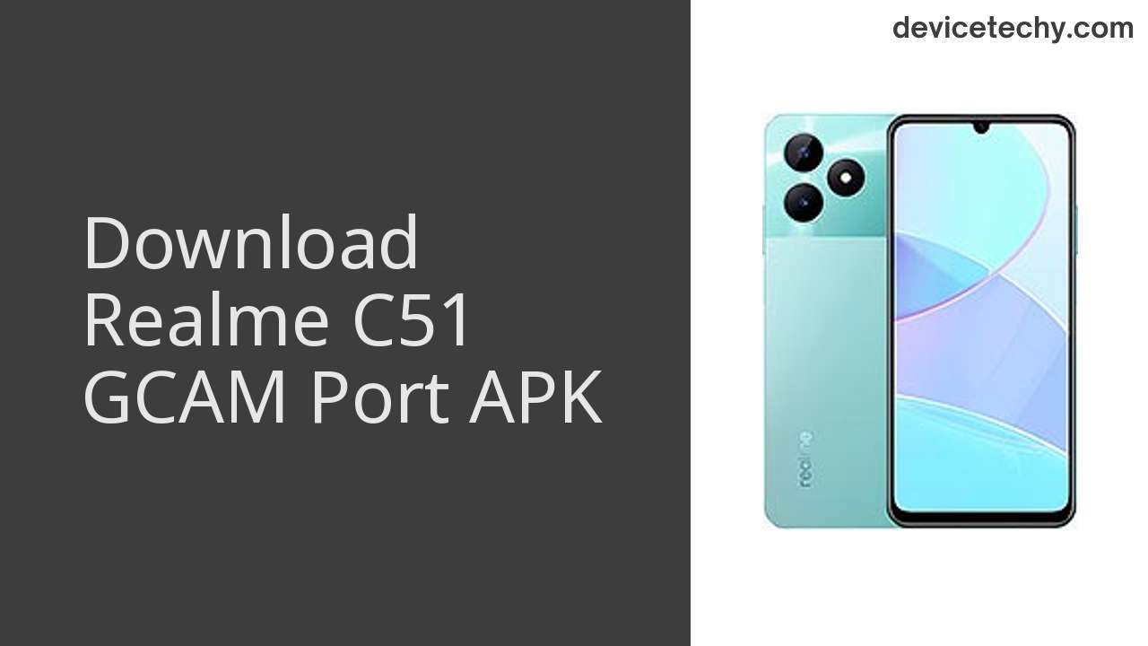Realme C51 GCAM PORT APK Download