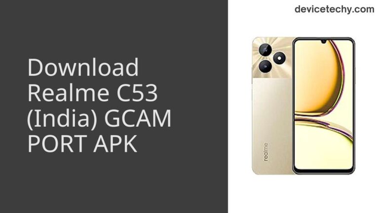 Download Realme C53 (India) GCAM Port APK
