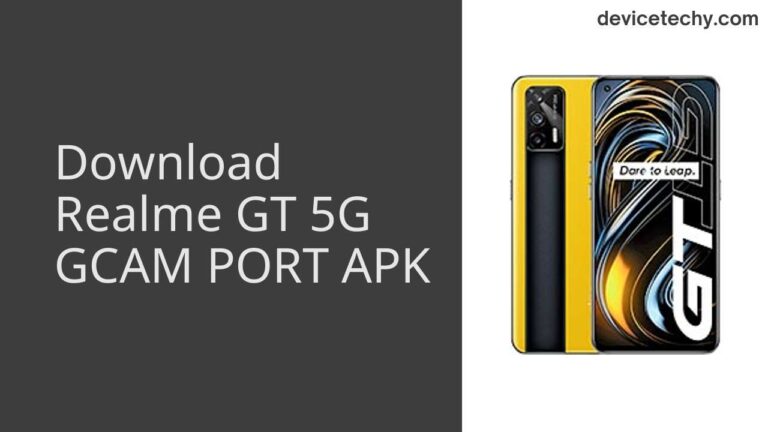 Download Realme GT 5G GCAM Port APK