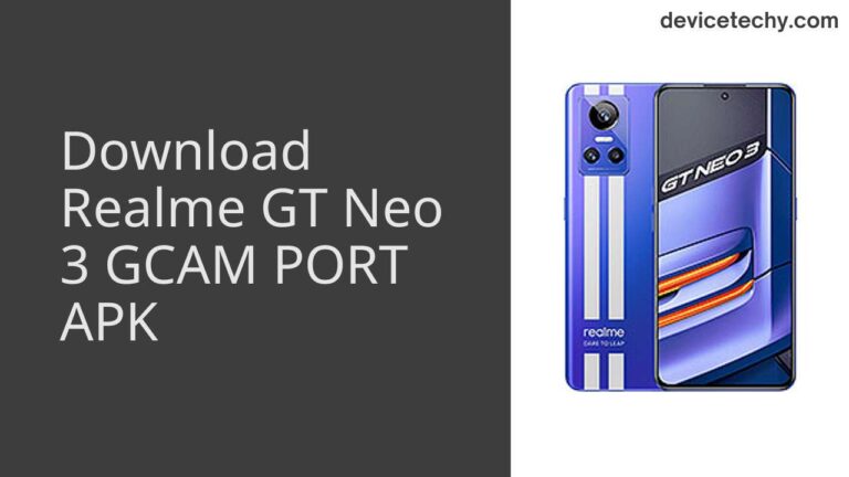 Download Realme GT Neo 3 GCAM Port APK