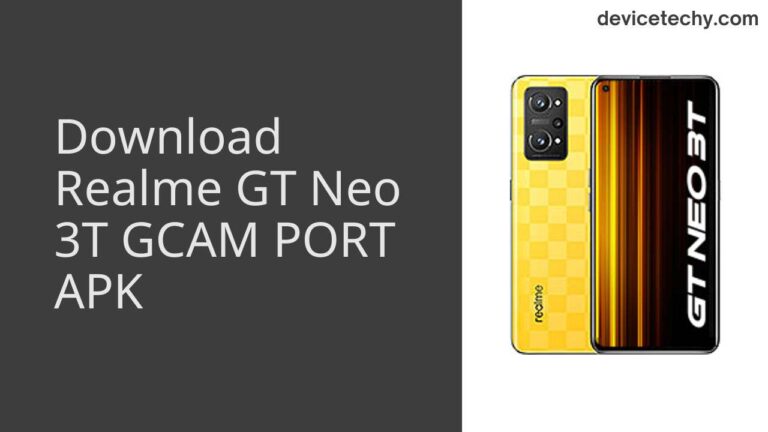 Download Realme GT Neo 3T GCAM Port APK