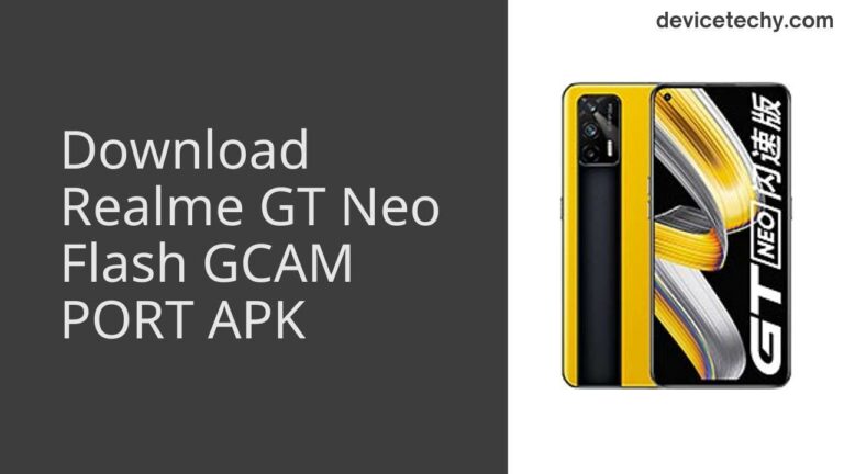 Download Realme GT Neo Flash GCAM Port APK