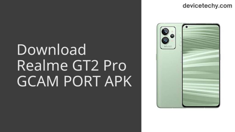 Download Realme GT2 Pro GCAM Port APK