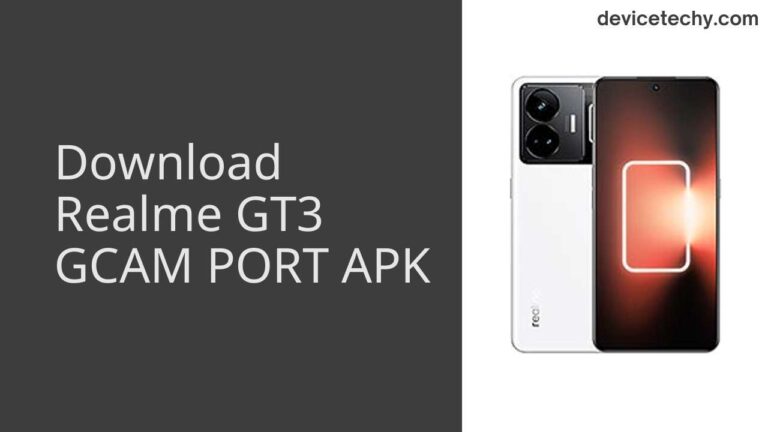 Download Realme GT3 GCAM Port APK