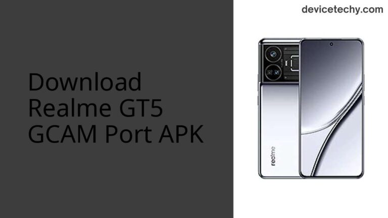 Download Realme GT5 GCAM Port APK