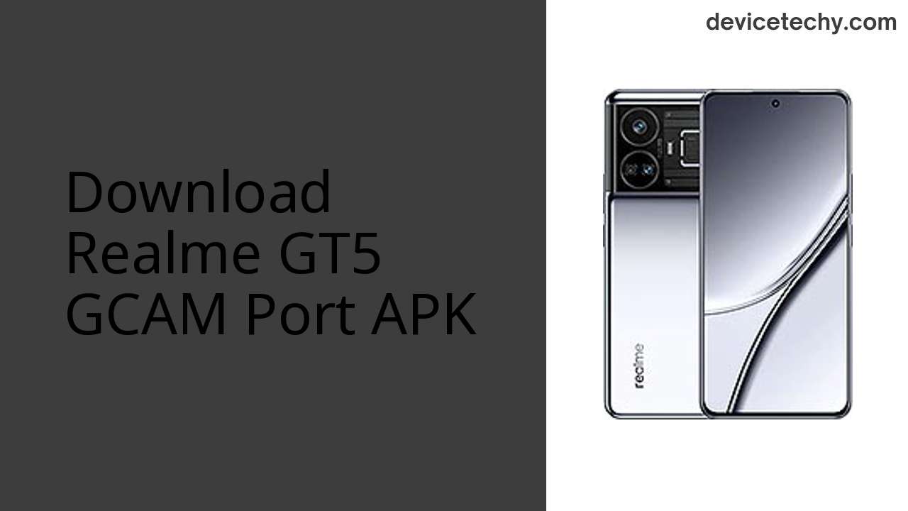 Realme GT5 GCAM PORT APK Download