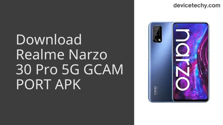 Download Realme Narzo 30 Pro 5G GCAM Port APK