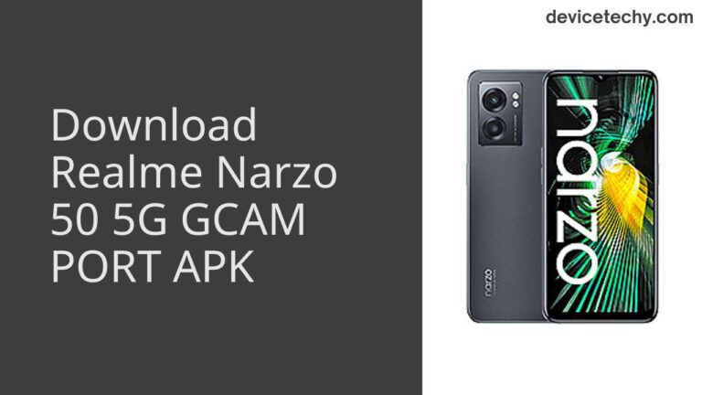 Download Realme Narzo 50 5G GCAM Port APK