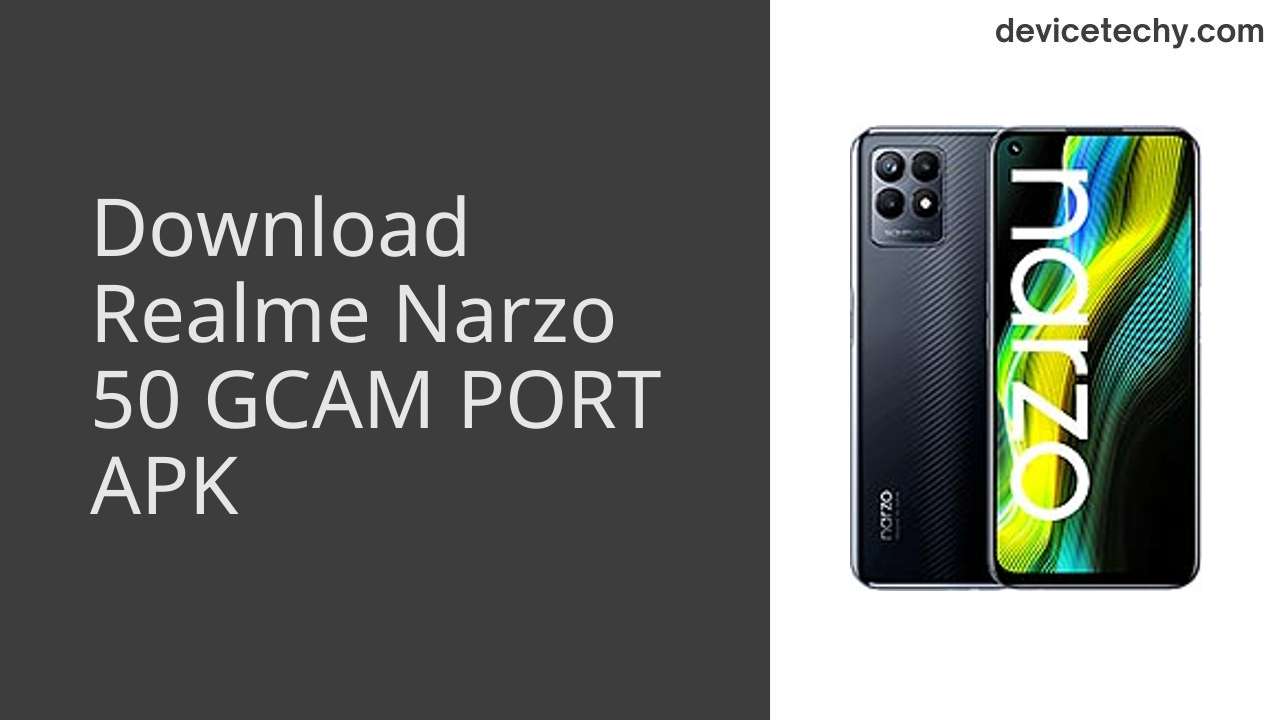 Realme Narzo 50 GCAM PORT APK Download