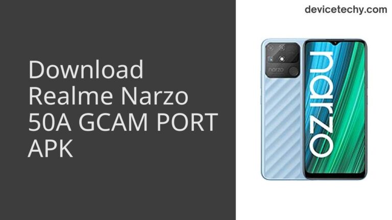 Download Realme Narzo 50A GCAM Port APK