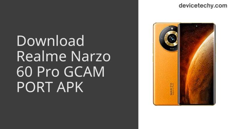 Download Realme Narzo 60 Pro GCAM Port APK