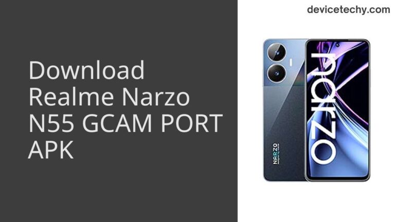 Download Realme Narzo N55 GCAM Port APK