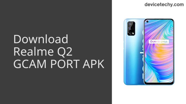 Download Realme Q2 GCAM Port APK